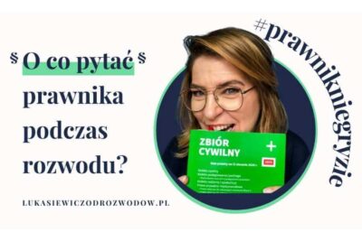 o co pytać prawnika podczas rozwodu?